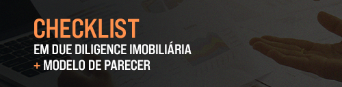 Checklist em Due Diligence Imobiliária + Modelo de Parecer