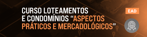Curso CURSO LOTEAMENTOS E CONDOMÍNIOS “Aspectos Práticos e Mercadológicos”